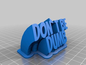 dont dumb office customized 3d print model - Mito3D