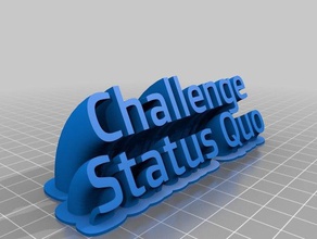 challenge status quo office customized 3d print model - Mito3D
