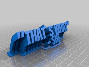 thats she said office customized 3d print model - Mito3D