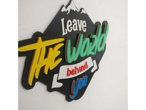 leave world behind you 3d printing board panel plaque wallart wallmount 3d print model - Mito3D