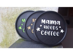 mama needs coffee coaster household 3d print model - Mito3D