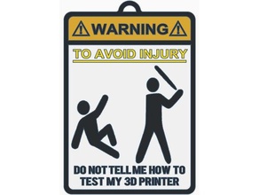 warning sign 3d printer test bat version signs logos accessory avoid comedy coworker cubicle dont dual extruder funny sgn injury job meme not office polymathic tell 3d print model - Mito3D