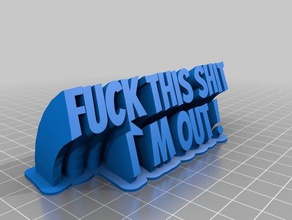 fuck shit im out office customized 3d print model - Mito3D