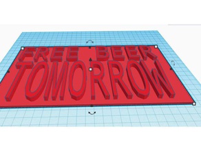 free beer tomorrow sign signs logos funny 3d print model - Mito3D