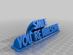 smile youre awesome office customized 3d print model - Mito3D