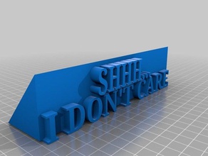 shhi dont care desk sign untested other 3d print model - Mito3D