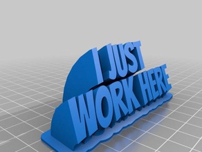 my customized sweeping 2-line name plate just work here office 3d print model - Mito3D