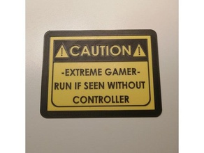 segnale di avvertimento extreme gamer arredamento attenzione gioco 3d print model - Mito3D