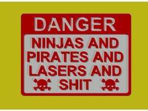 danger - ninjas pirates lasers sh t sign signs & logos fridge magnet funny refrigerator signage 3d print model - Mito3D