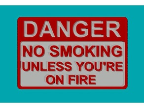 danger - no smoking unless you're fire sign signs & logos funny signage 3d print model - Mito3D