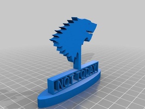 got arya- not today desk ornament signs & logos arya stark direwolf game thrones house quote song ice fire wolf 3d print model - Mito3D