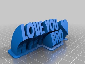 love you bro office customized 3d print model - Mito3D