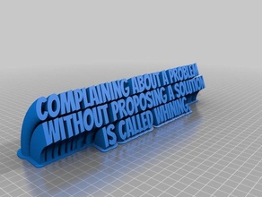 complaining problem without proposing solution called whining office customized 3d print model - Mito3D