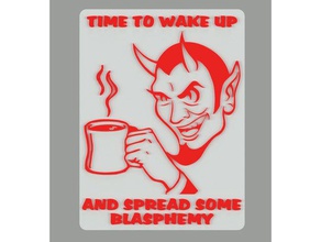 time wake up spread some blasphemy sign signs & logos fridge magnet funny refrigerator 3d print model - Mito3D