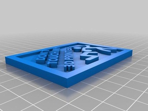 don't touch A impressão 3d Impressora engraçado felizes 3d print model - Mito3D