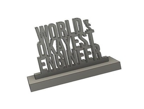 world's okayest engineer trophy 3d printing 3d print model - Mito3D