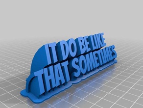 gosto de, por vezes, office personalizado dank memes realmente meme remix 3d print model - Mito3D