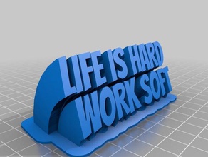 life hard work soft sweeping 2-line name plate text office customized 3d print model - Mito3D