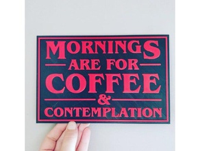 mornings coffee quote stranger things signs & logos morning 3d print model - Mito3D