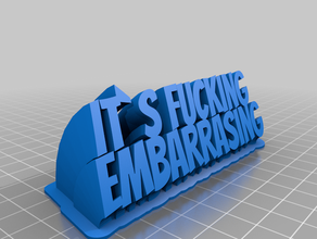 it's fucking embarrasing office customized 3d print model - Mito3D
