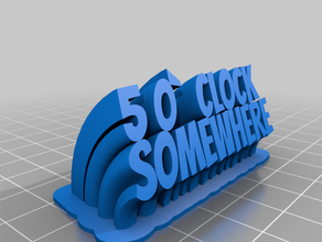 5 o' clock somewhere office customized 3d print model - Mito3D