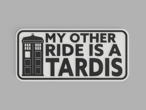 sign my other ride tardis bicolor doctor dual color fun funny lol multi extrusion panneau useful 3d print model - Mito3D