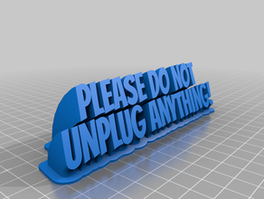 do not unplug customized 3d print model - Mito3D