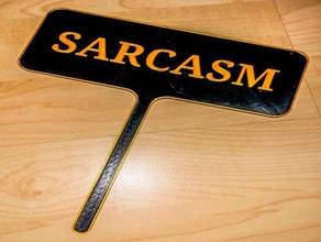 sarcasm sign 3d print model - Mito3D