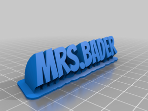 mrsbader name plate customized 3d print model - Mito3D