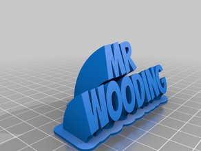 mr wooding qualidade personalizado 3d print model - Mito3D