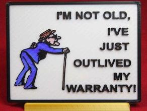 not old just outlived my warranty sign 3d print model - Mito3D