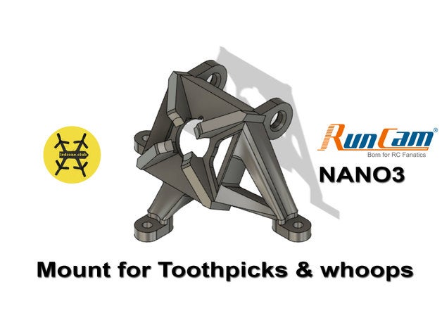 runcam nano 3 monte stuzzicadenti whoops fpv mobula6 3D print model - Mito3D