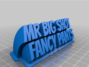big shot fancy pants customized 3d print model - Mito3D