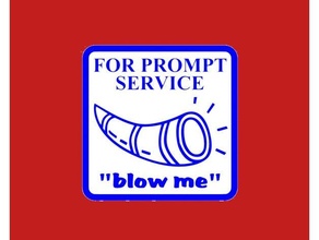 prompt service blow sign - great outdoors fridge magnet funny refrigerator 3d print model - Mito3D