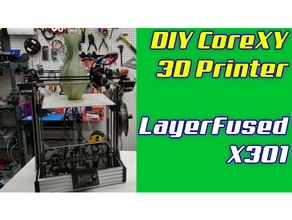 layerfused x301 corexy stampante 3d nucleo xy Fai openbuilds 3d print model - Mito3D