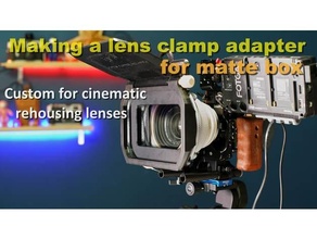 upgraded lens clamp adapter matte box custom cinematic rehousing lenses 3d print model - Mito3D