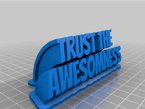 trust awesomness customized 3d print model - Mito3D