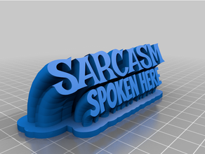 sarcasm spoken text customized 3d print model - Mito3D