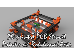 4 axis pcb stencil printer rotational 3d print model - Mito3D