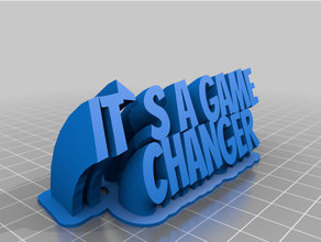 game changer customized 3d print model - Mito3D