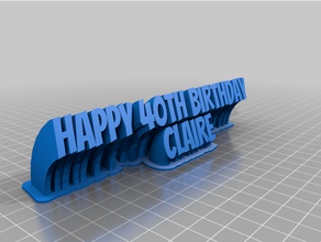 happy 40th birthday claire customized 3d print model - Mito3D