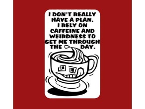 plan rely caffeine weirdness day sign fridge magnet funny refrigerator 3d print model - Mito3D