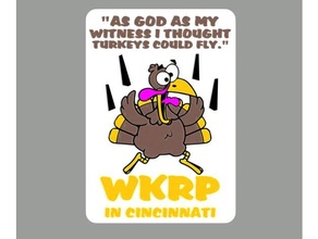 wkrp - god witness thought turkey's fly sign fridge magnet funny refrigerator 3d print model - Mito3D
