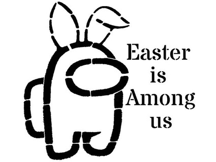 easter among us stencil longquang 3d print model - Mito3D