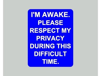 i'm awake please resepect privacy difficult time sign beckerthorne 3d print model - Mito3D
