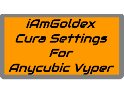 anycubic vyper cura configuração pla + goldex 3d print model - Mito3D