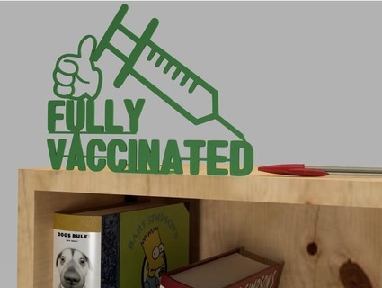 fully vaccinated sign 3d print model - Mito3D