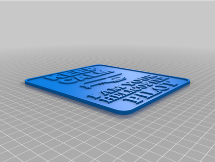 keep calm - helicopter pilot cutmaster  3d print model - Mito3D