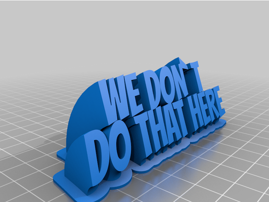 we dont do by nerdbarrage customized 3d print model - Mito3D