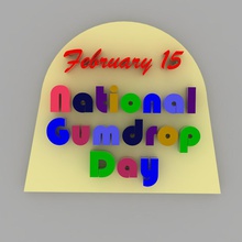 gum drop 3º dia 15 de fevereiro a arte gumdrop gumdropday nationalgumdropday 3d print model - Mito3D